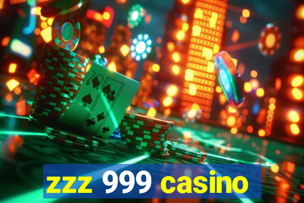 zzz 999 casino